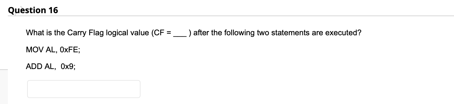  What is the Carry Flag logical value (CF = ) after