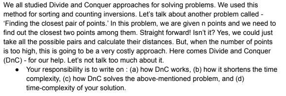  We all studied Divide and Conquer approaches for solving problems. We