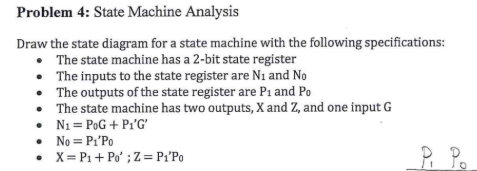  Problem 4: State Machine Analysis Draw the state diagram for a