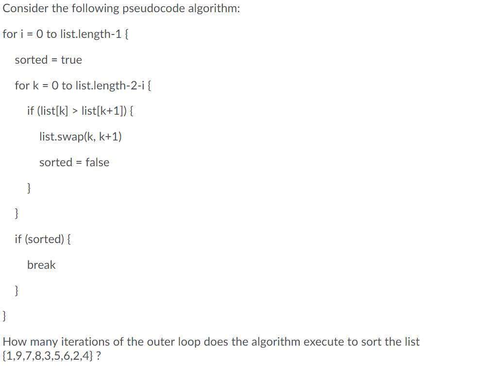  Consider the following pseudocode algorithm: for i = 0 to list.length-1{