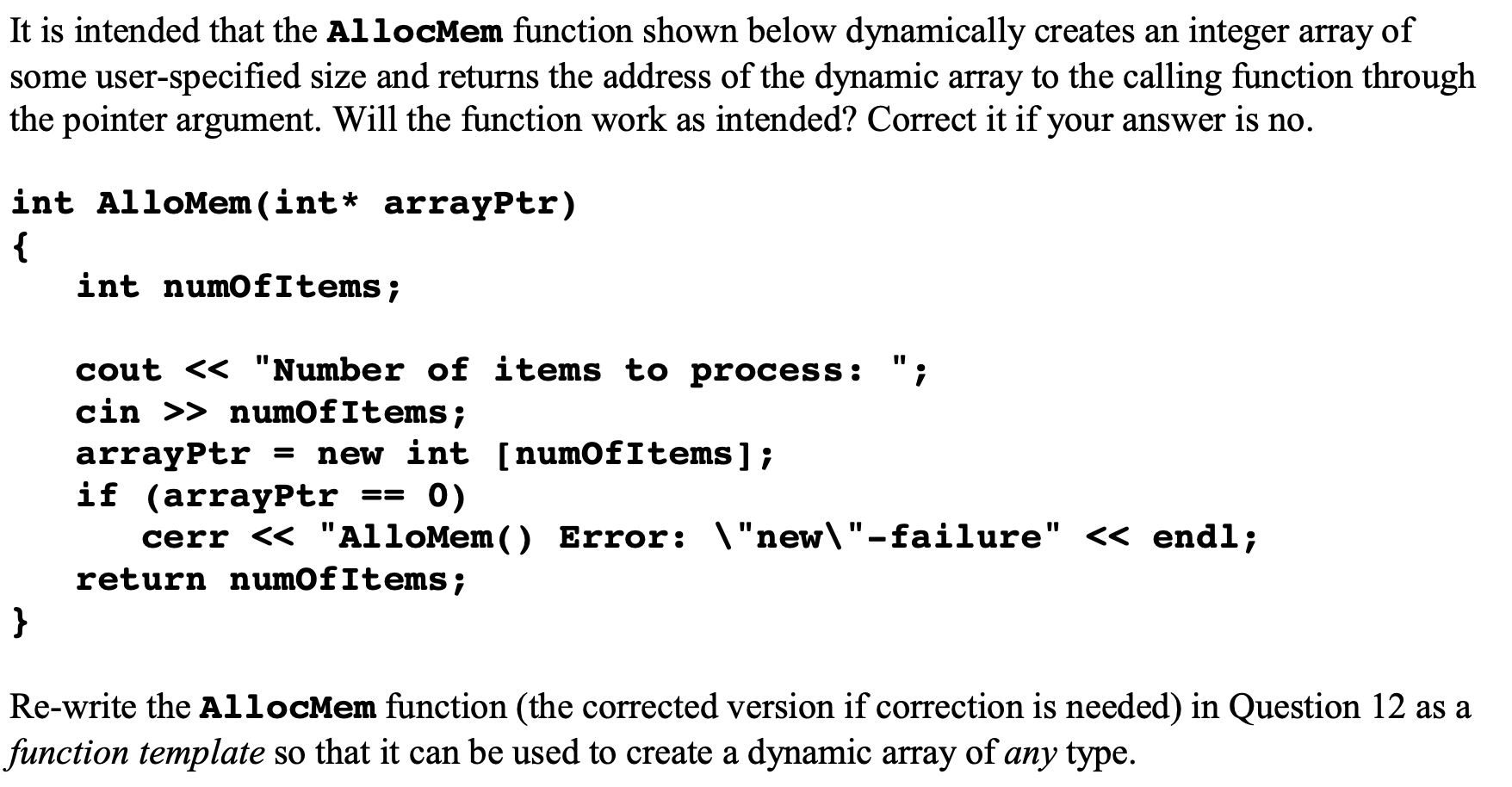  It is intended that the AllocMem function shown below dynamically creates
