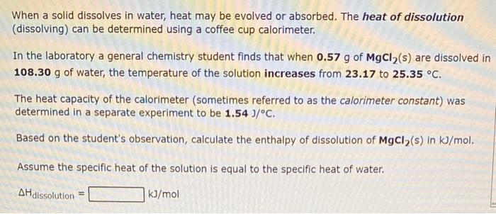 homework help please When a solid dissolves in water, heat may be
