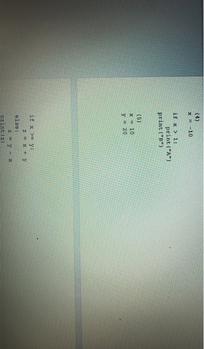 there is a syntax error, explain why. (1) x = 10 if