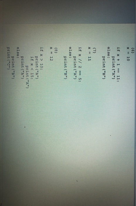 x 1= 10: print("A") else: print("B") (2) x = 0 if x