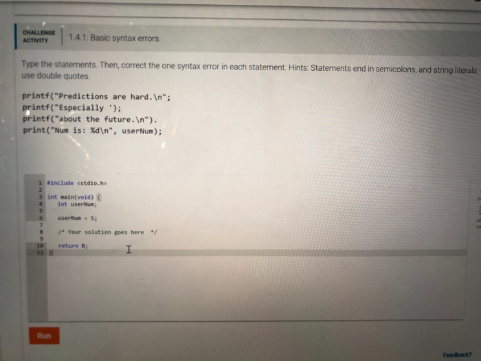 correcting the syntax errors. printf("Num: %d ", songnum); printf("%d ", int songNum);