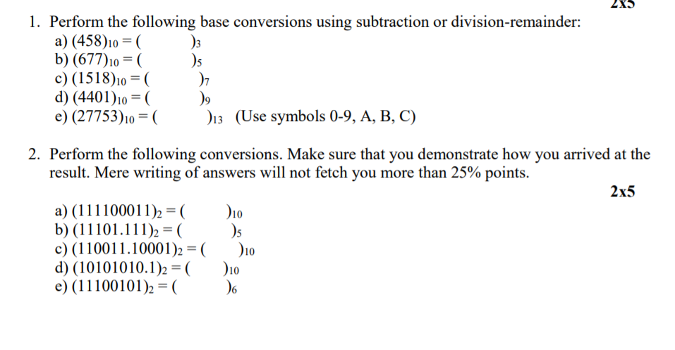 Please do number 2 and not one 2X5 1. Perform the following