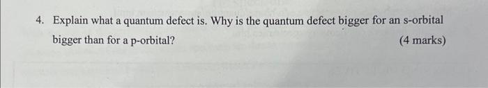  4. Explain what a quantum defect is. Why is the quantum