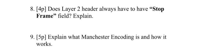  8. [4p] Does Layer 2 header always have to have "Stop