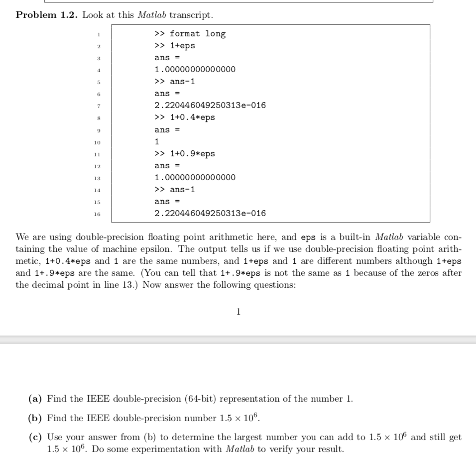 Problem 1.2. Look at this Matlab transcript. >> format long >>