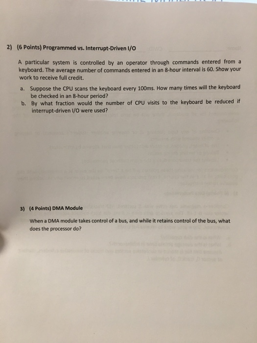  2) (6 Points) Programmed vs. Interrupt-Driven I/O A particular system is