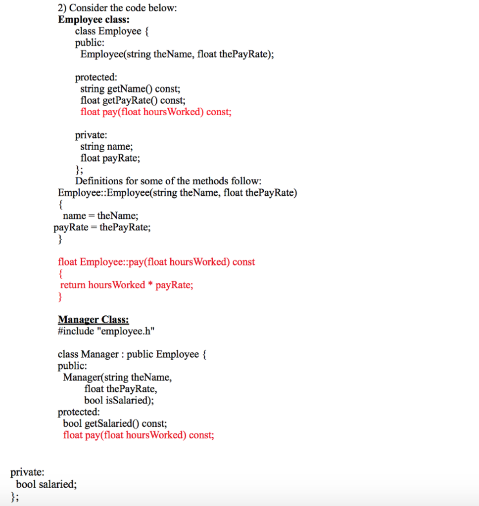  2) Consider the code below: Employee class: class Employee { public: