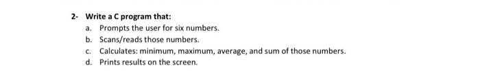  2. Write a C program that: a. Prompts the user for