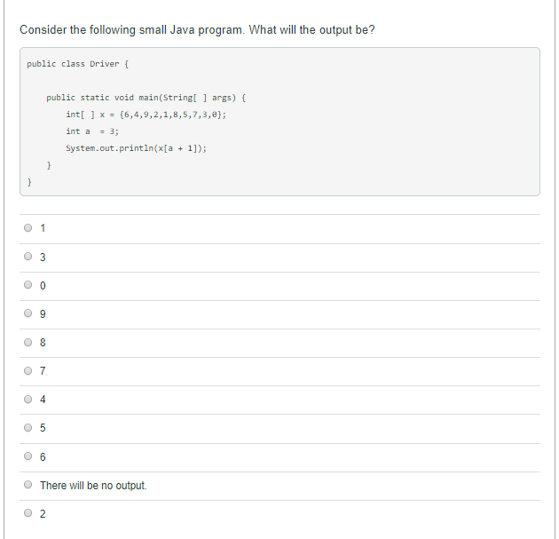  Consider the following small Java program. What will the output be?