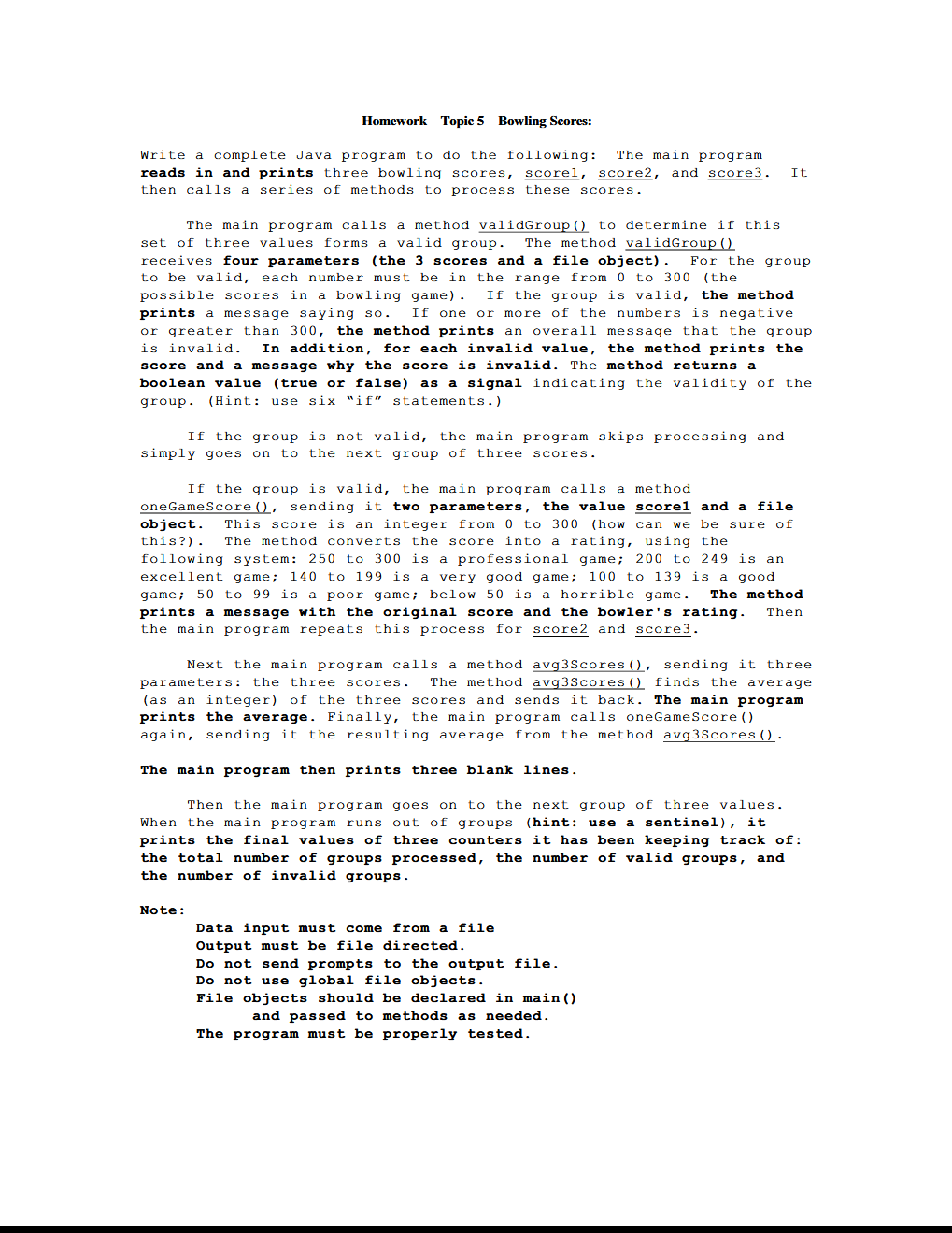  Note: Output must be file directed. Do not send prompts to