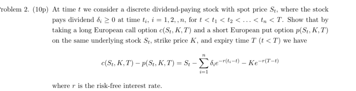  roblem 2.(10p) At time t we consider a discrete dividend-paying stock
