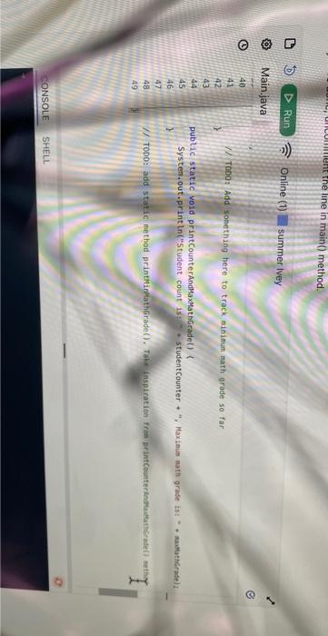 Main.java 1) TODO: uncomnent the print in below after writing printMinkathgrade nethod.