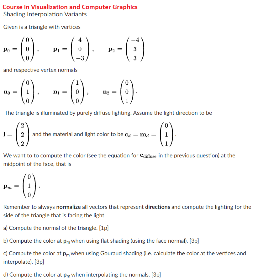  Course in Visualization and Computer Graphics Shading Interpolation Variants Given is