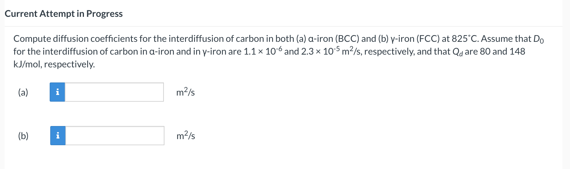 Compute diffusion coefficients for the interdiffusion of carbon in both (a)