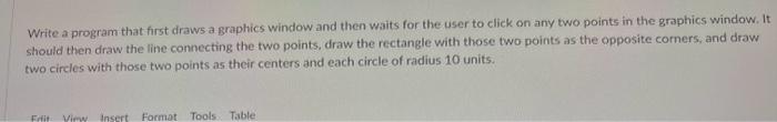in python please Write a program that first draws a graphics window