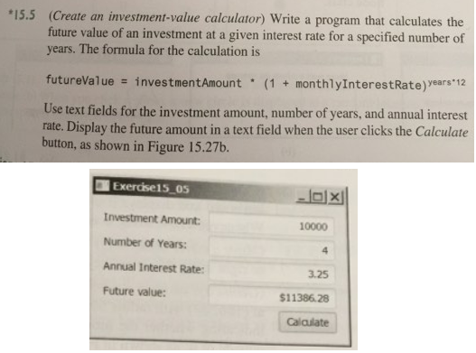 JAVA UML 15.5 (Create an investment-value calculator) Write a program that calculates
