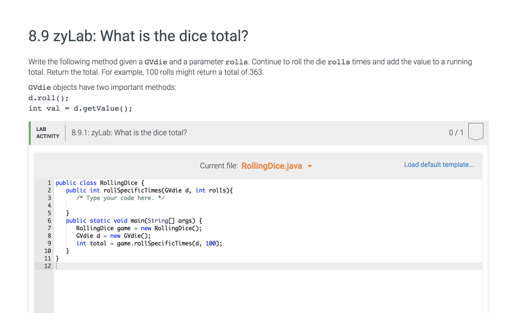 die1 = new GVdice(); die1.roll( ); int result = die1.getValue(); public class