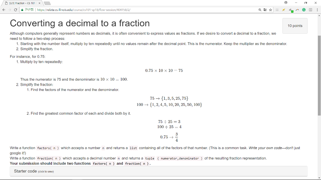  3/3] Fraction CS101 . C- l https://relate.cs.llinois.edu/course/cs101-sp18/flow-session/404158/2/ Converting a decimal to