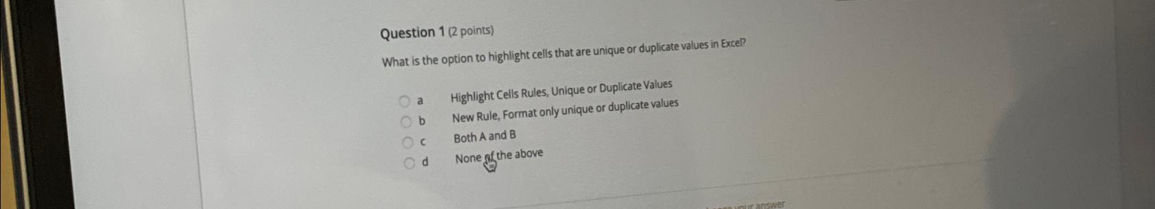  Question 1(2 points) What is the option to highlight cells that