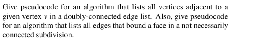  Give pseudocode for an algorithm that lists all vertices adjacent to