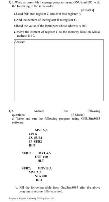  Q1. Write an assembly language program using GNUSim8085 to do the