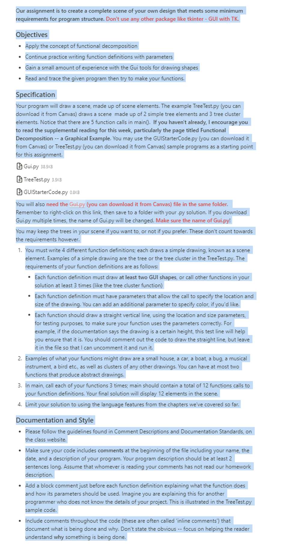  With Python Apply the concept of functional decomposition Continue practice writing
