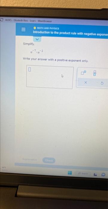  Simplify, u7u2 Write your answer with a positive exponent only