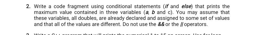 C++ Programming Write a code fragment using conditional statements (if and