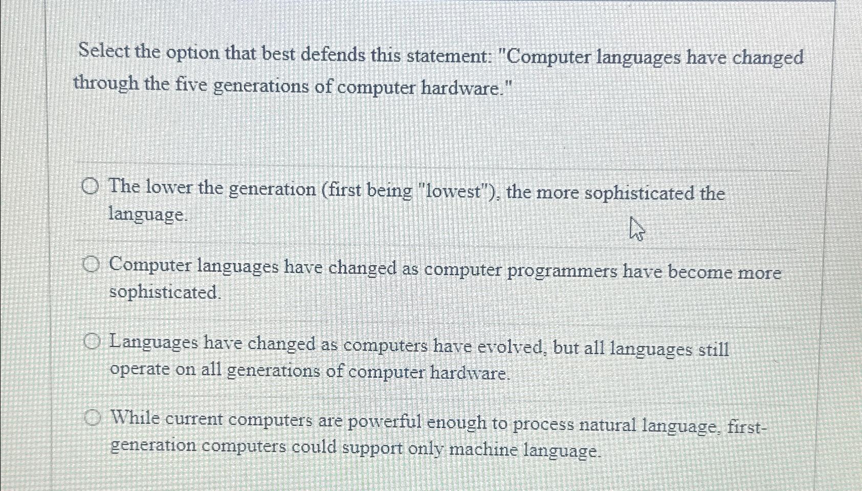  Select the option that best defends this statement: "Computer languages have