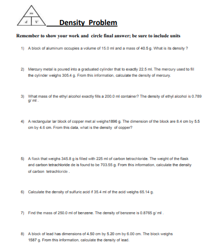  please answer all. Thank you Density Problem Remember to show your