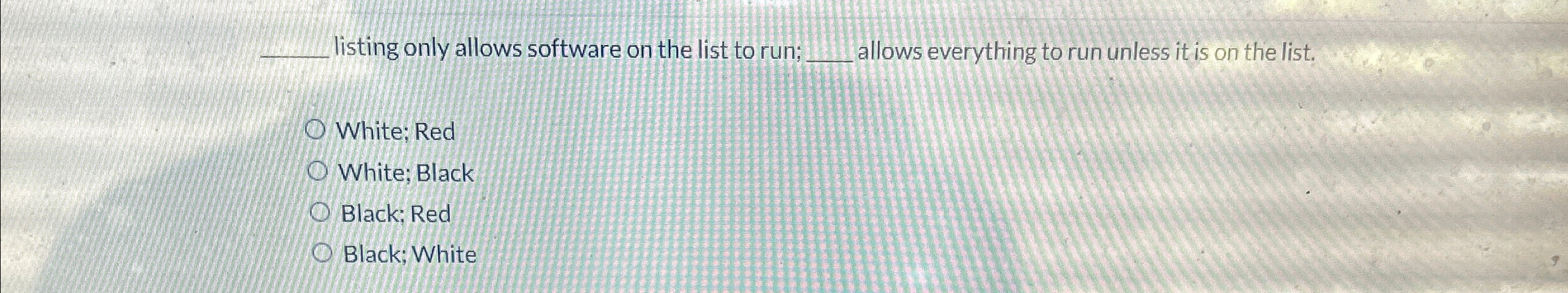  q, listing only allows software on the list to run; q,