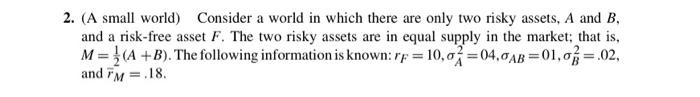  2. (A small world) Consider a world in which there are