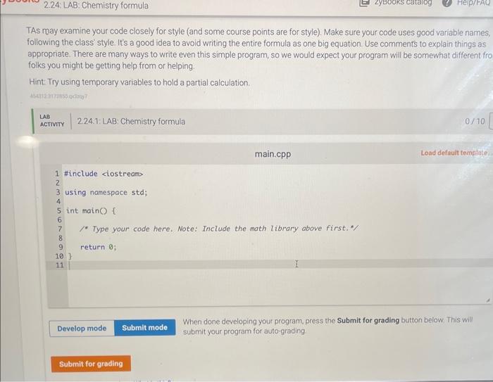 to get the correct code for this problem 2.24 LAB: Chemistry formula