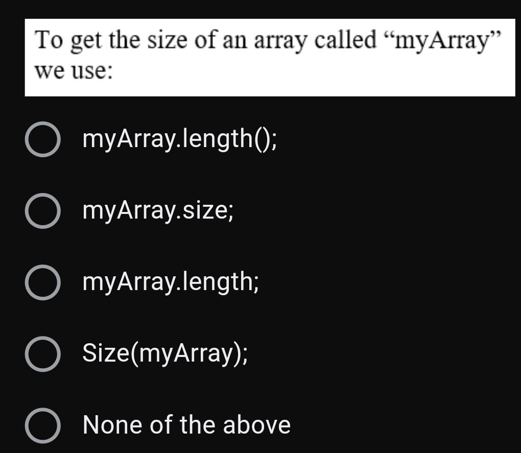  To get the size of an array called myArray we use: