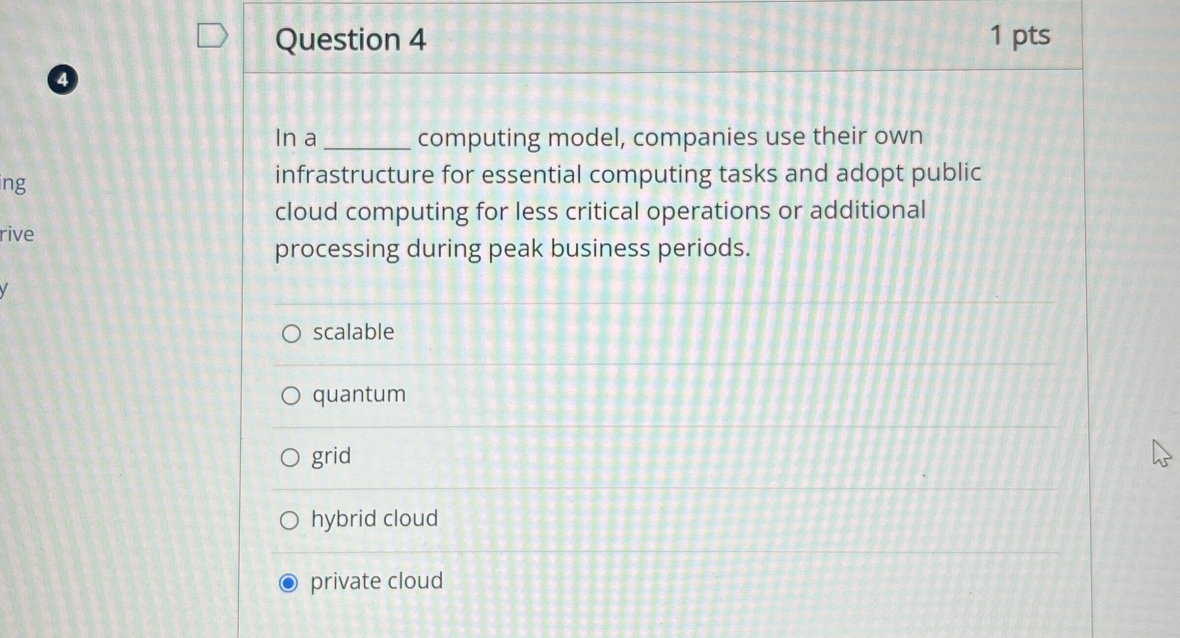  Question 4 1 pts 4. In a computing model, companies use
