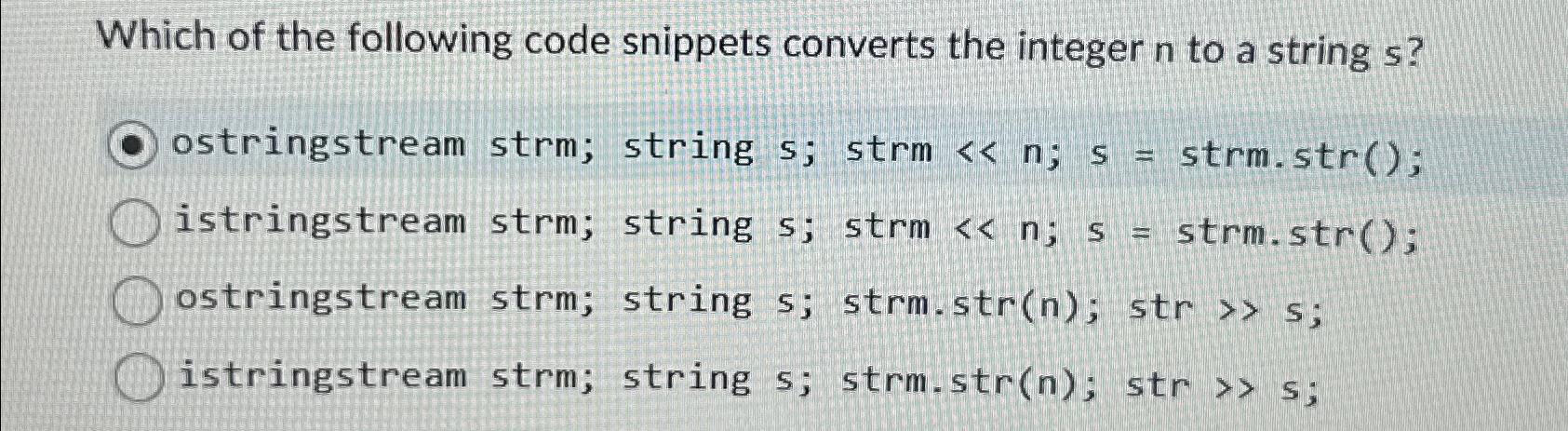  Which of the following code snippets converts the integer n to