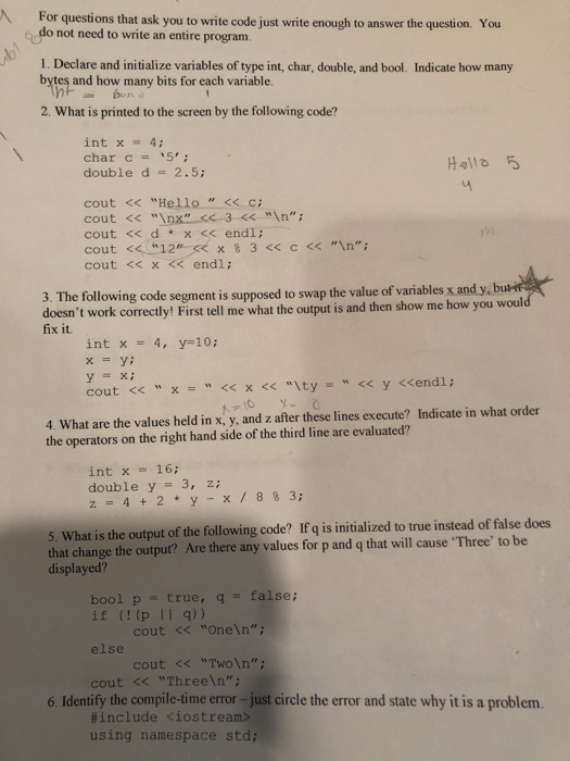  For questions that ask you to write code just write enough