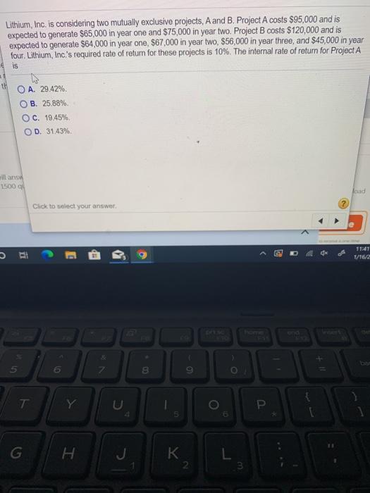  Lithium, Inc. is considering two mutually exclusive projects, A and B.