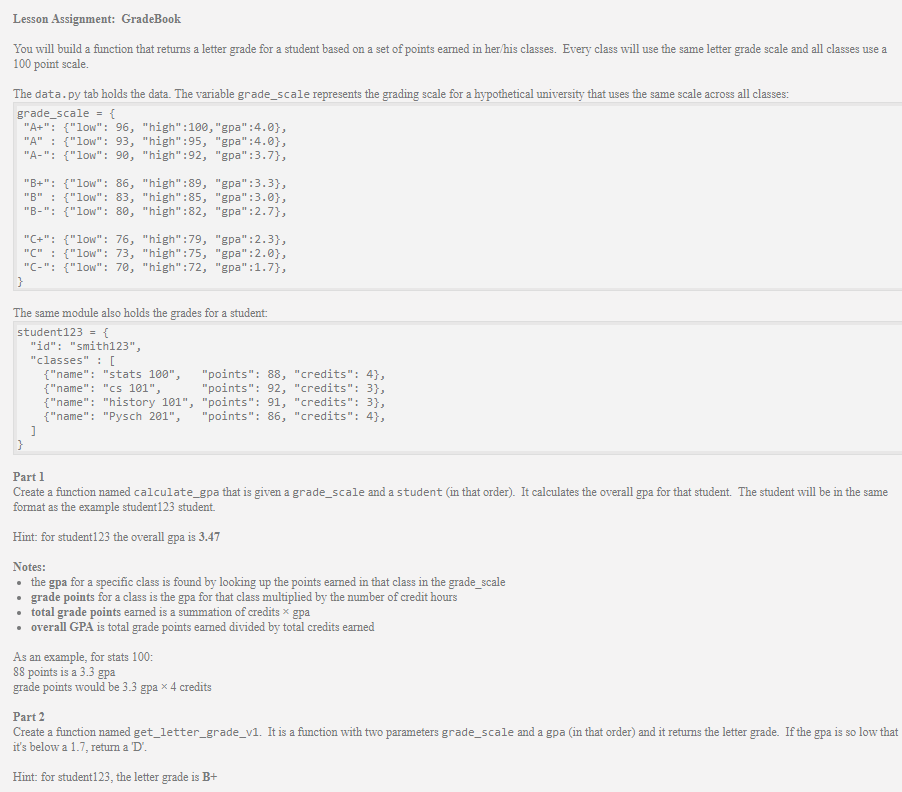Lesson Assignment: GradeBook You will build a function that returns a
