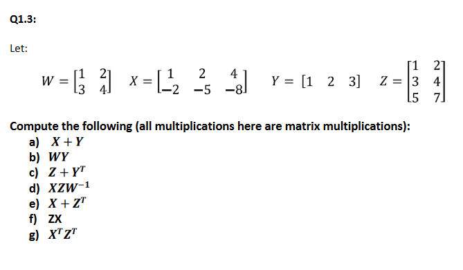 Please solve using python programming W=[1324]X=[122548]Y=[123]Z=135247 Compute the following (all multiplications here