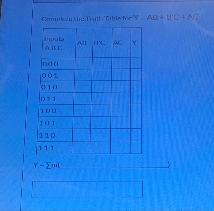  please solve below!! thank you Complete the Truth Table for Y