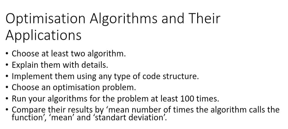  Optimisation Algorithms and Their Applications - Choose at least two algorithm.