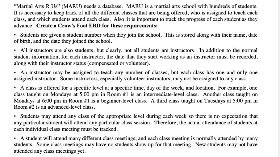  DATABASE "Martial Arts R Us" (MARU) needs a database. MARU is