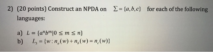  2) -(a,b,c) (20 points) Construct an NPDA on languages: for each