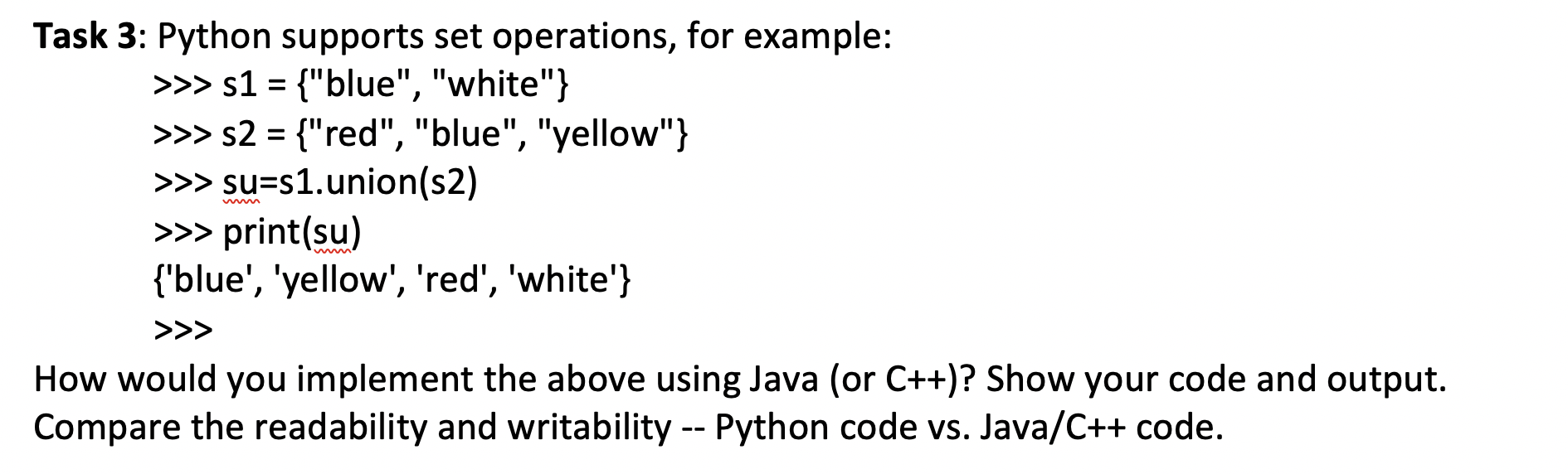  Task 3: Python supports set operations, for example: >>> s1 =
