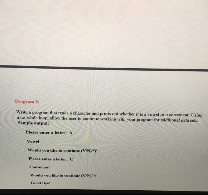  Program 3: Write a program that reads a character and prints